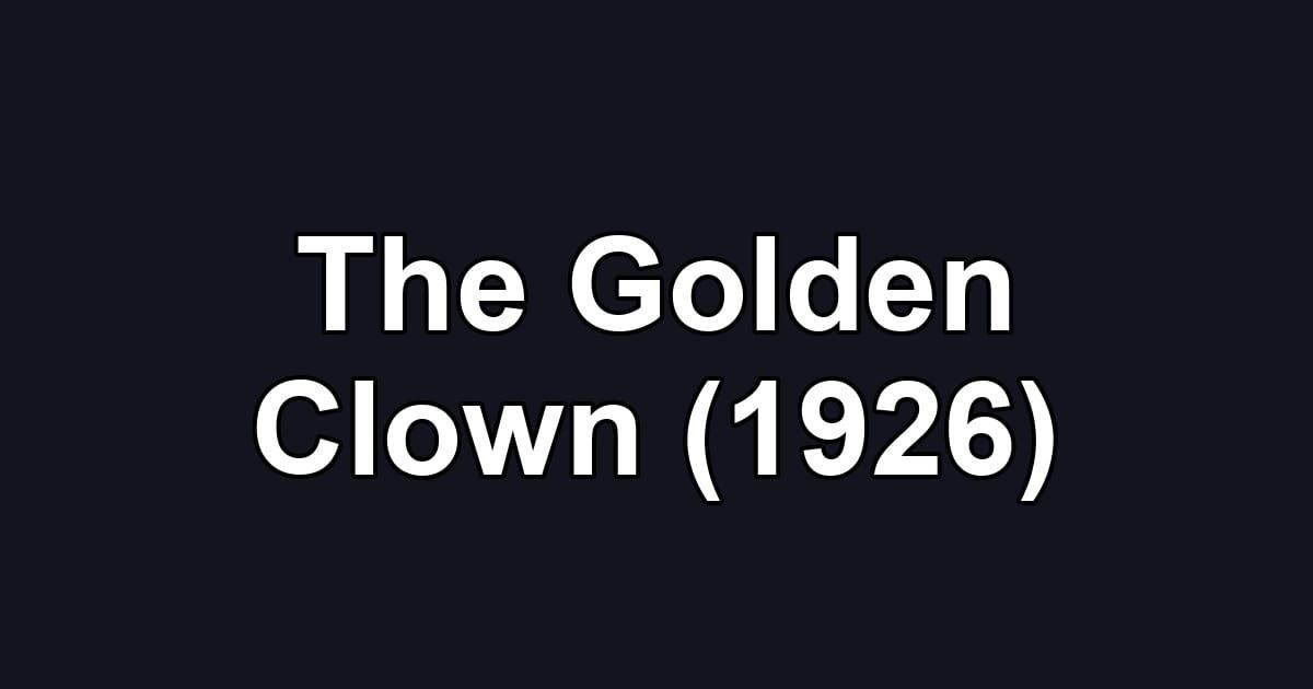 The Golden Clown (1926)