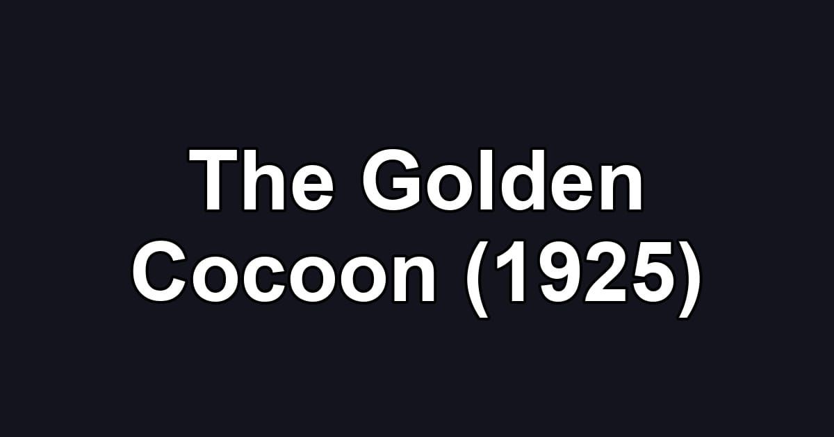 The Golden Cocoon (1925)