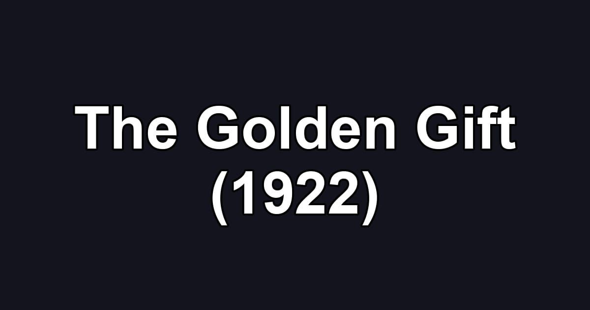 The Golden Gift (1922)
