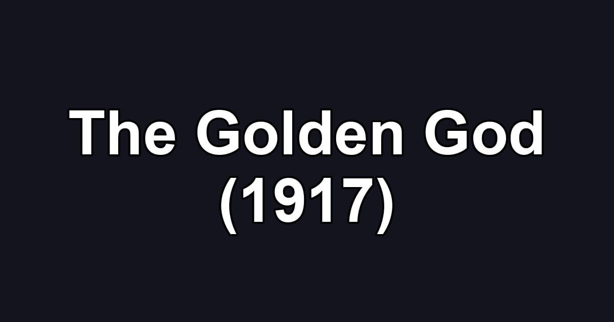 The Golden God (1917)