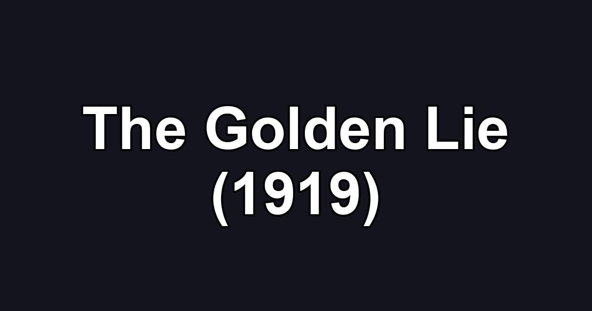 The Golden Lie (1919)