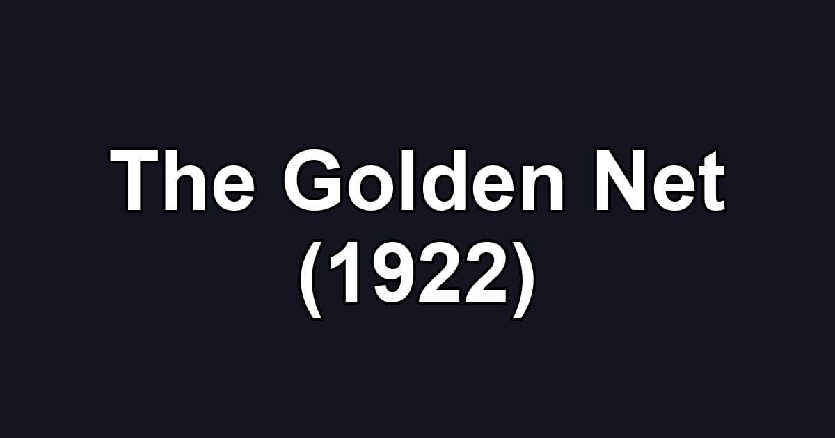 The Golden Net (1922)