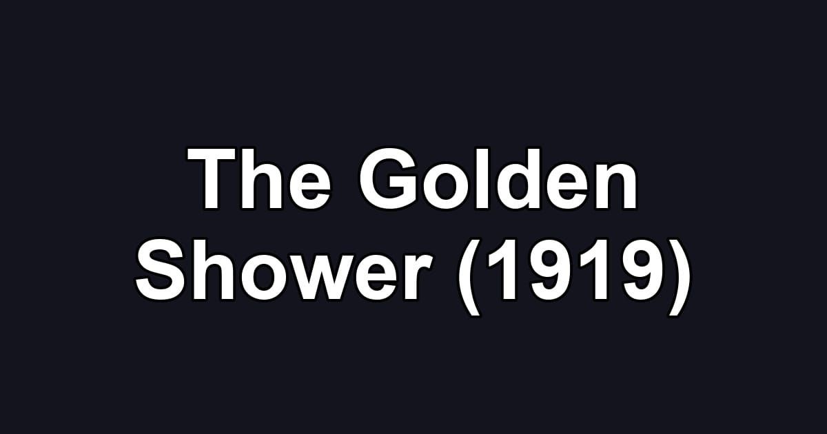 The Golden Shower (1919)