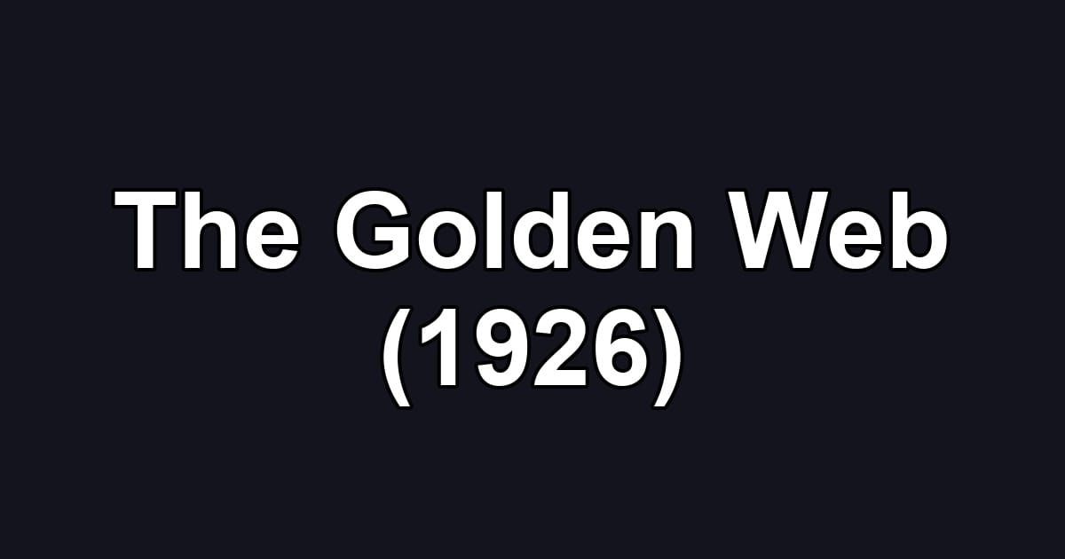 The Golden Web (1926)