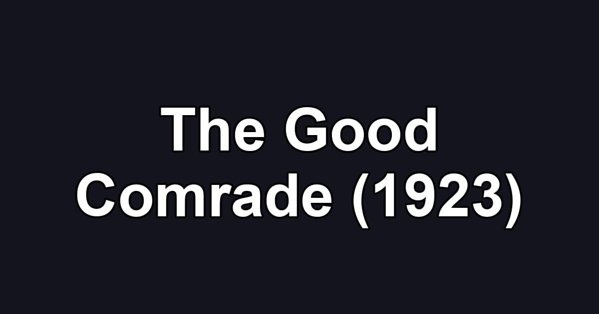 The Good Comrade (1923)