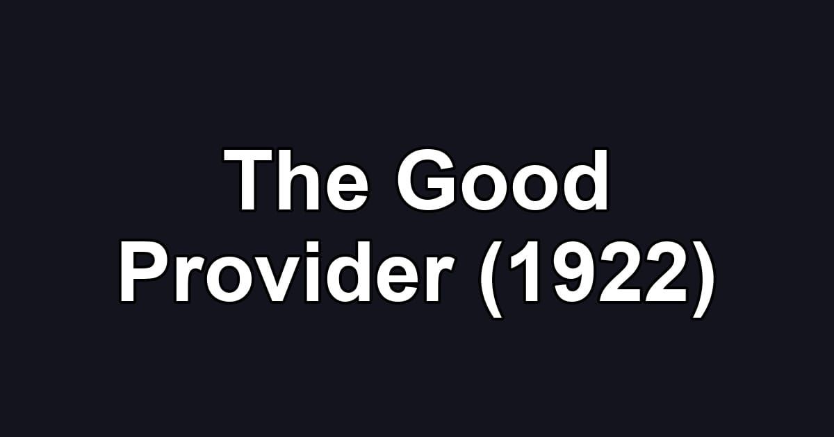 The Good Provider (1922)