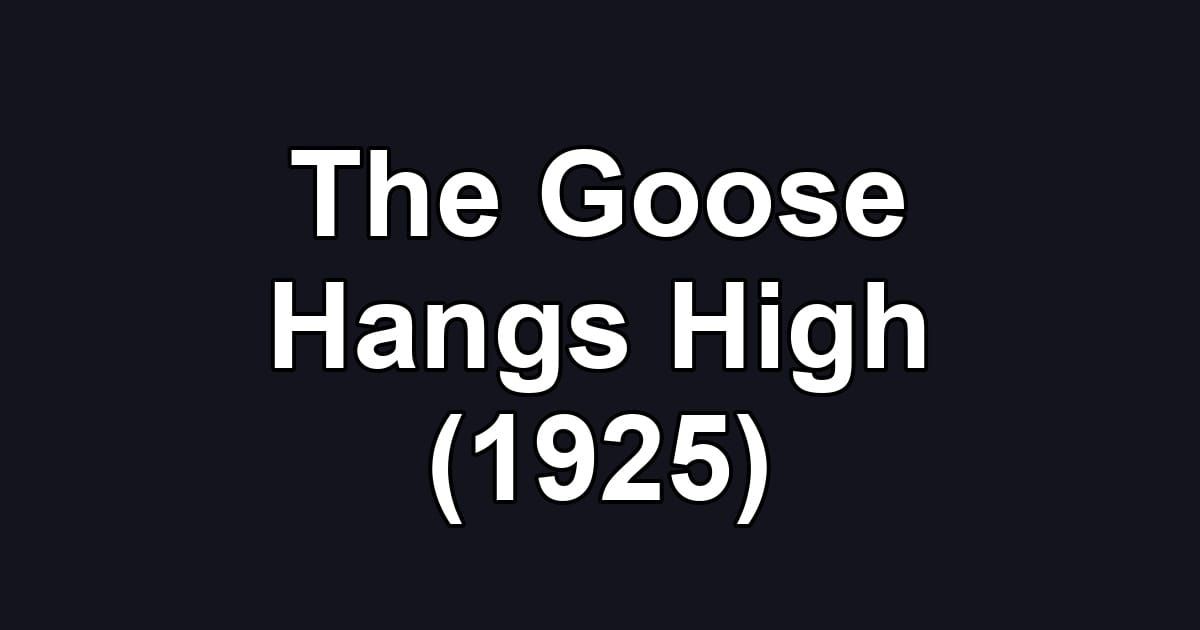 The Goose Hangs High (1925)