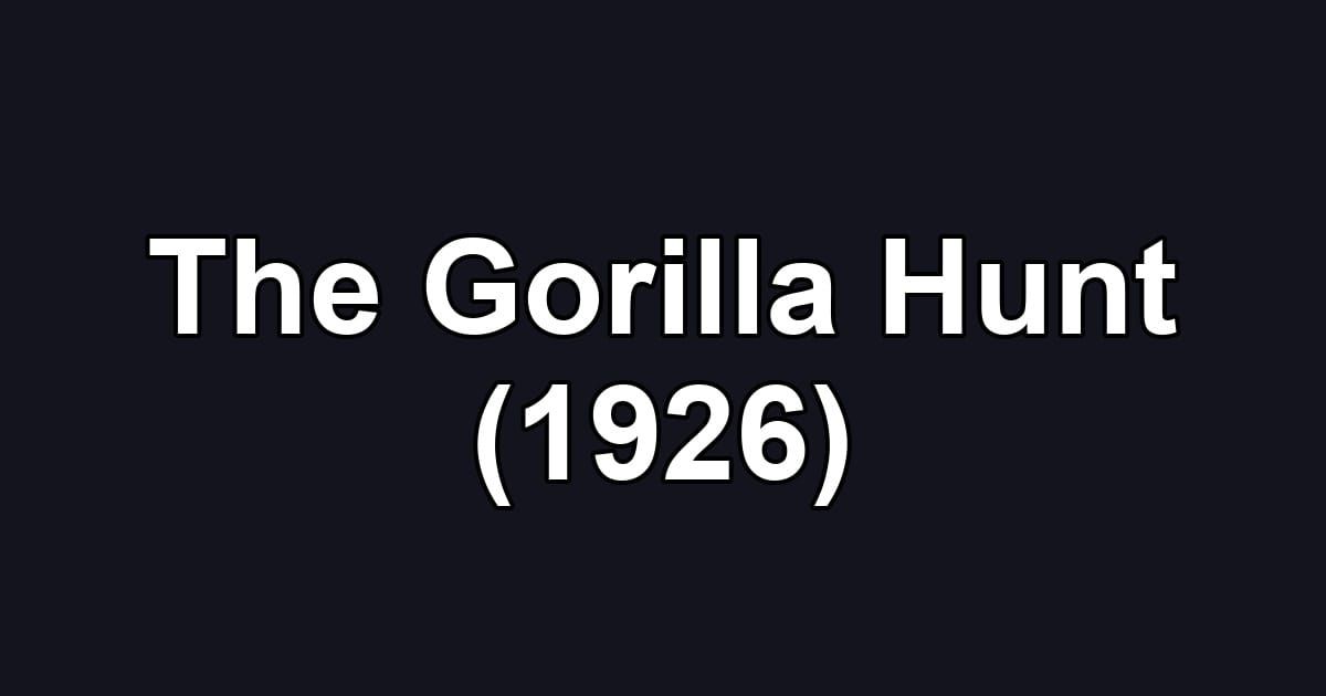 The Gorilla Hunt (1926)