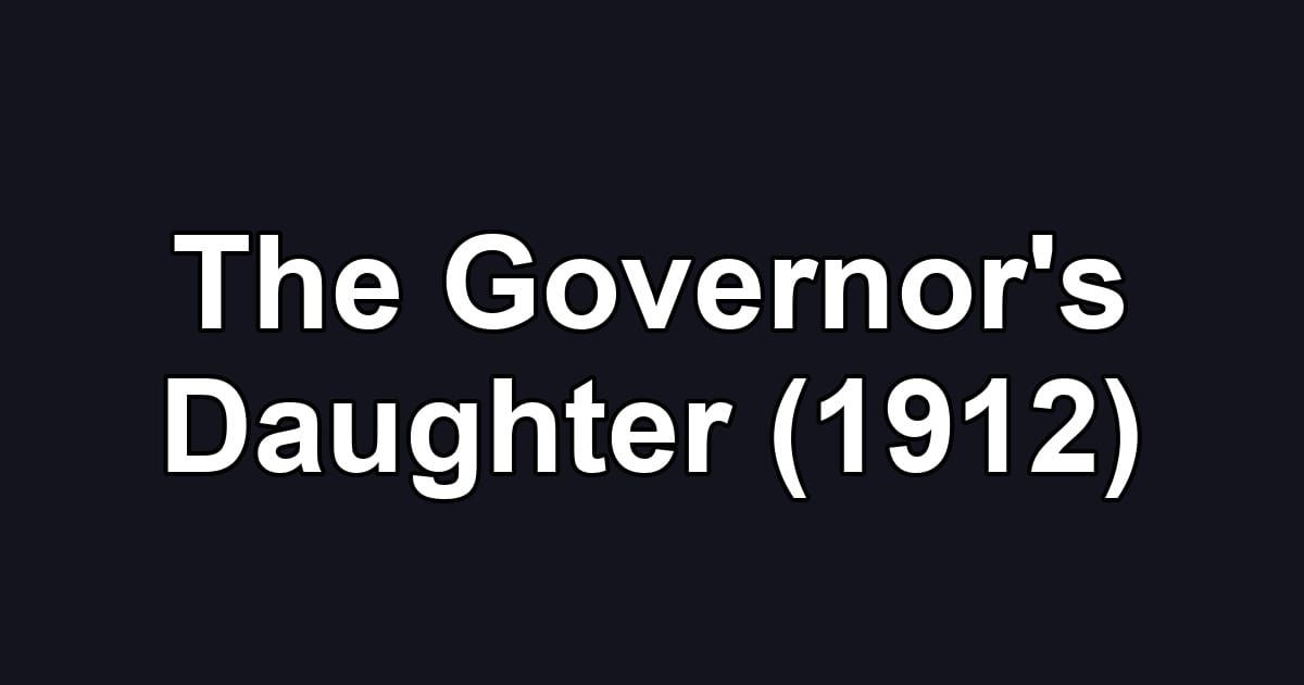 The Governor's Daughter (1912)