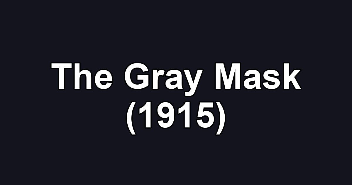 The Gray Mask (1915)