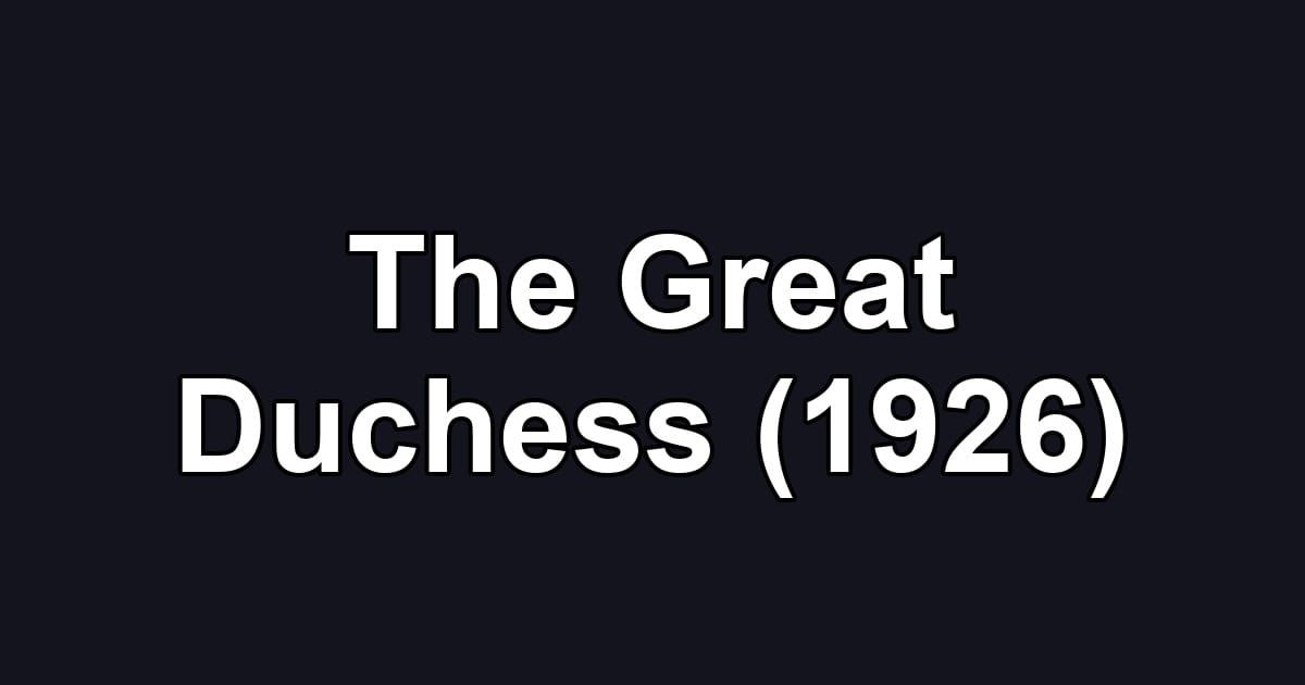The Great Duchess (1926)