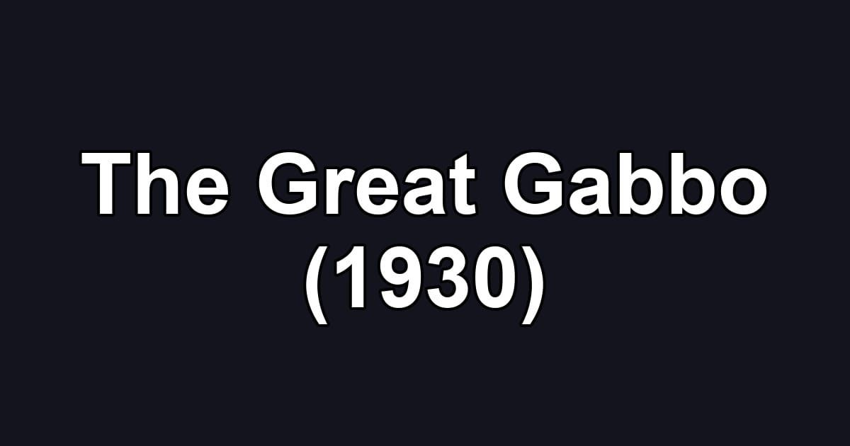 The Great Gabbo (1930)