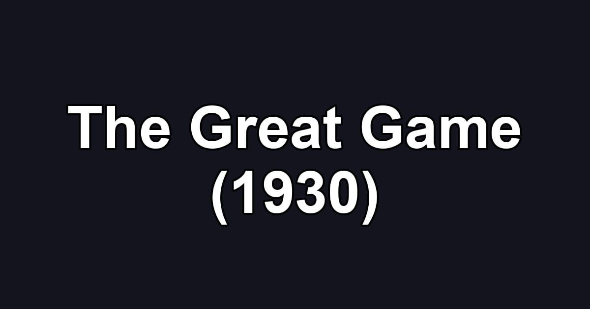 The Great Game (1930)