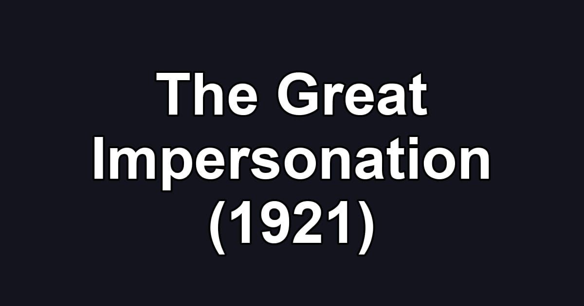 The Great Impersonation (1921)