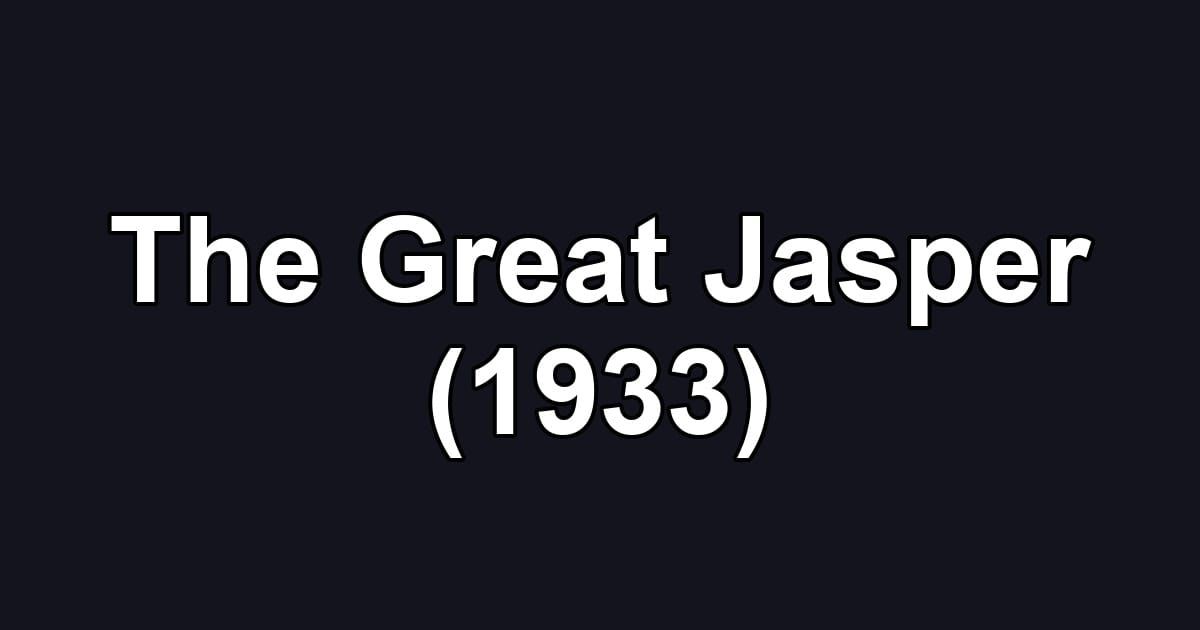 The Great Jasper (1933)