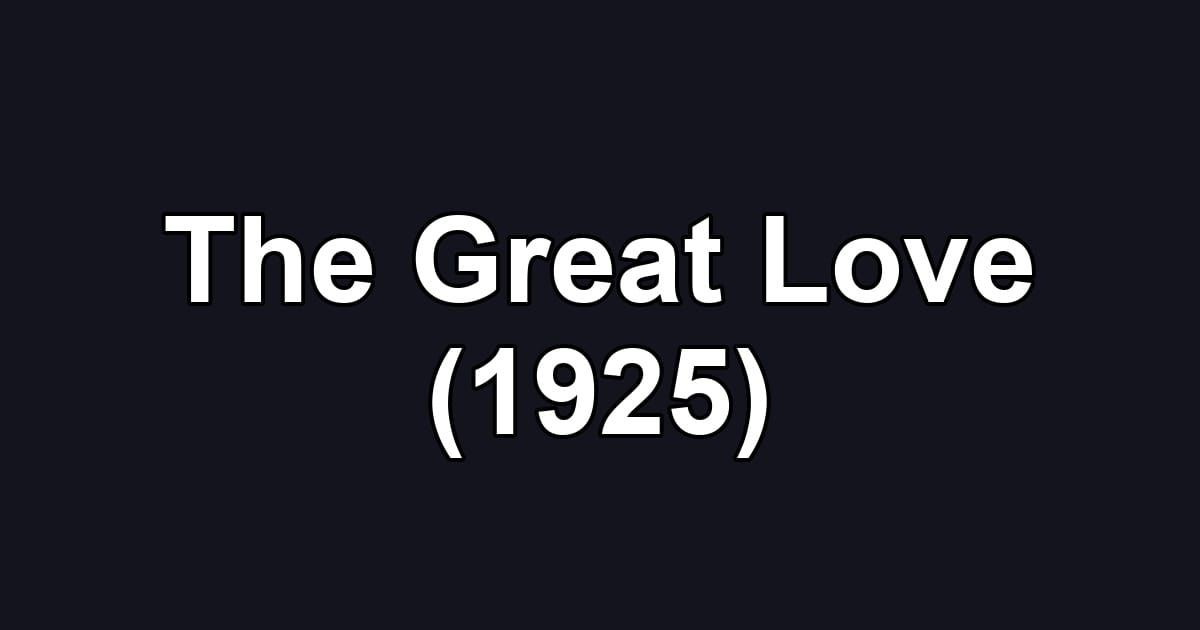 The Great Love (1925)