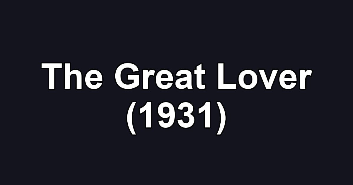 The Great Lover (1931)