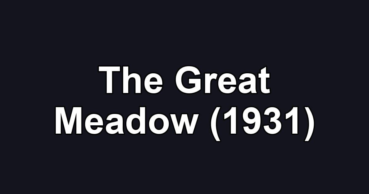 The Great Meadow (1931)