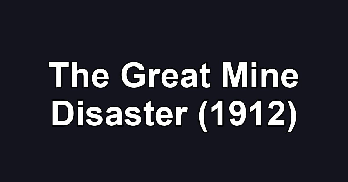 The Great Mine Disaster (1912)