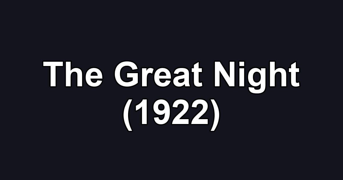 The Great Night (1922)