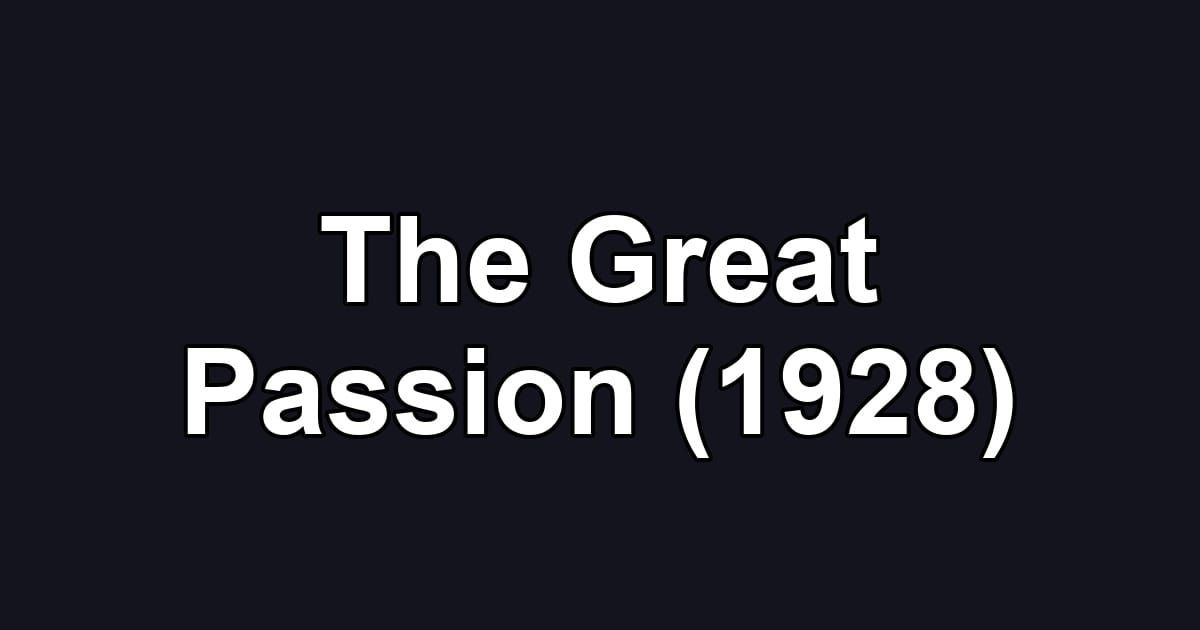 The Great Passion (1928)