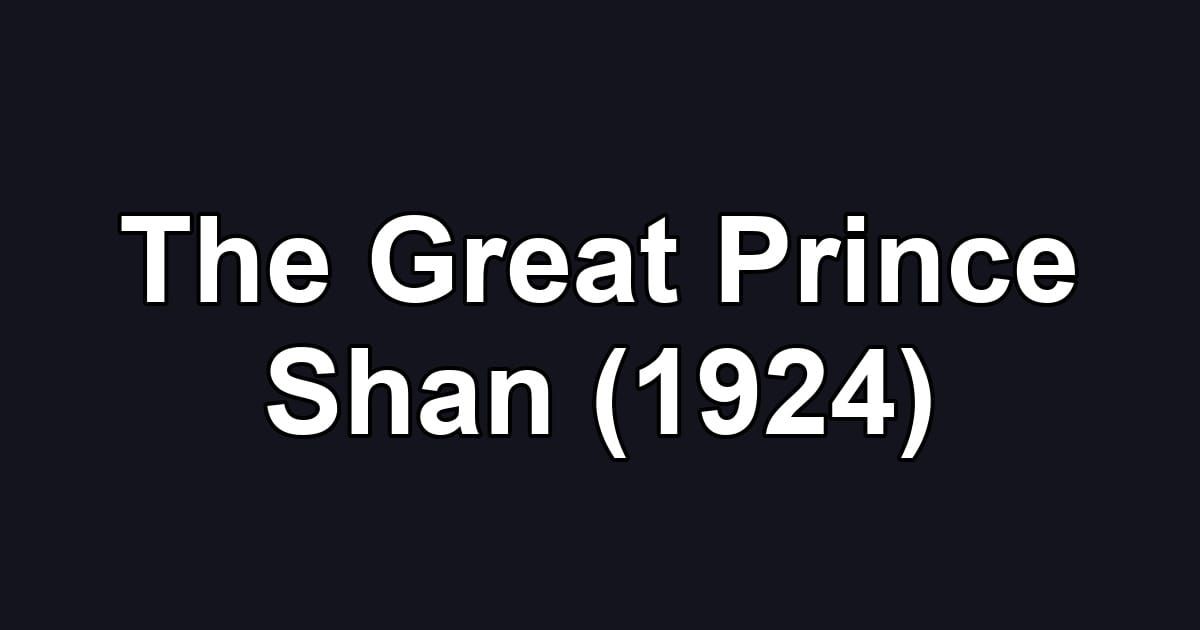 The Great Prince Shan (1924)