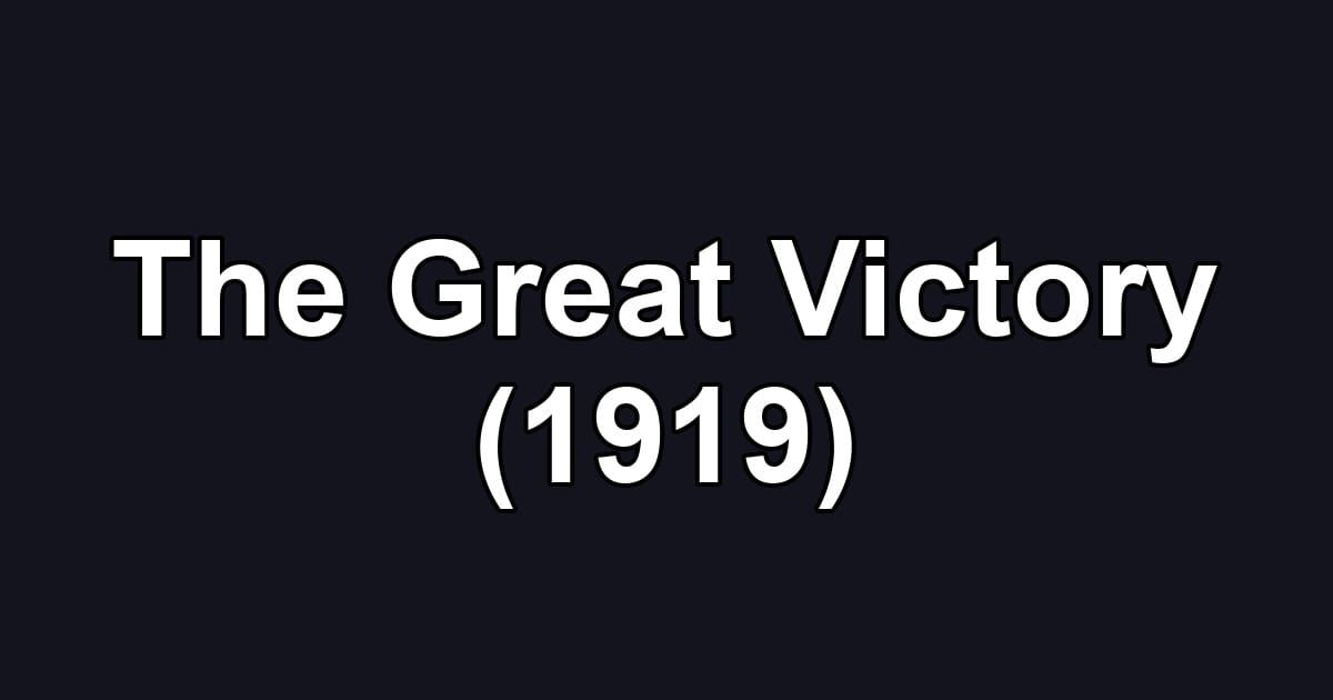 The Great Victory (1919)