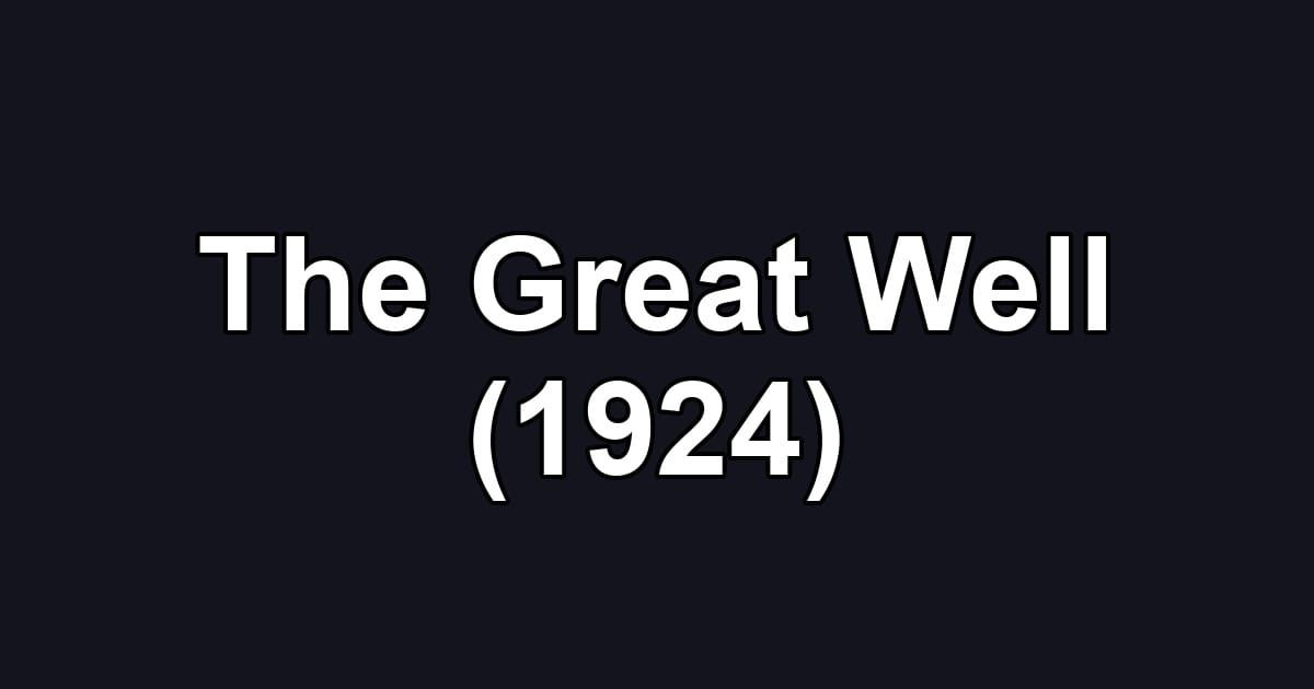 The Great Well (1924)