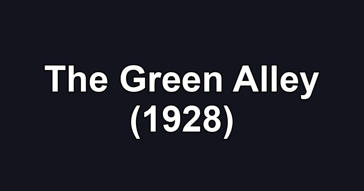 The Green Alley (1928)