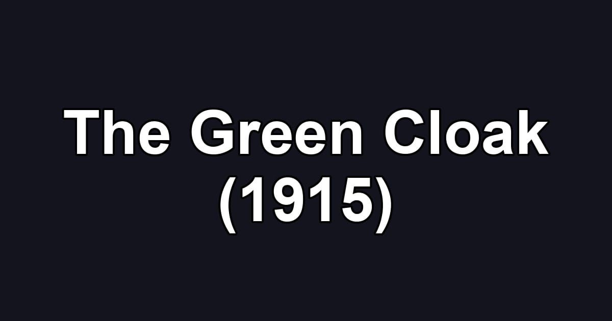 The Green Cloak (1915)