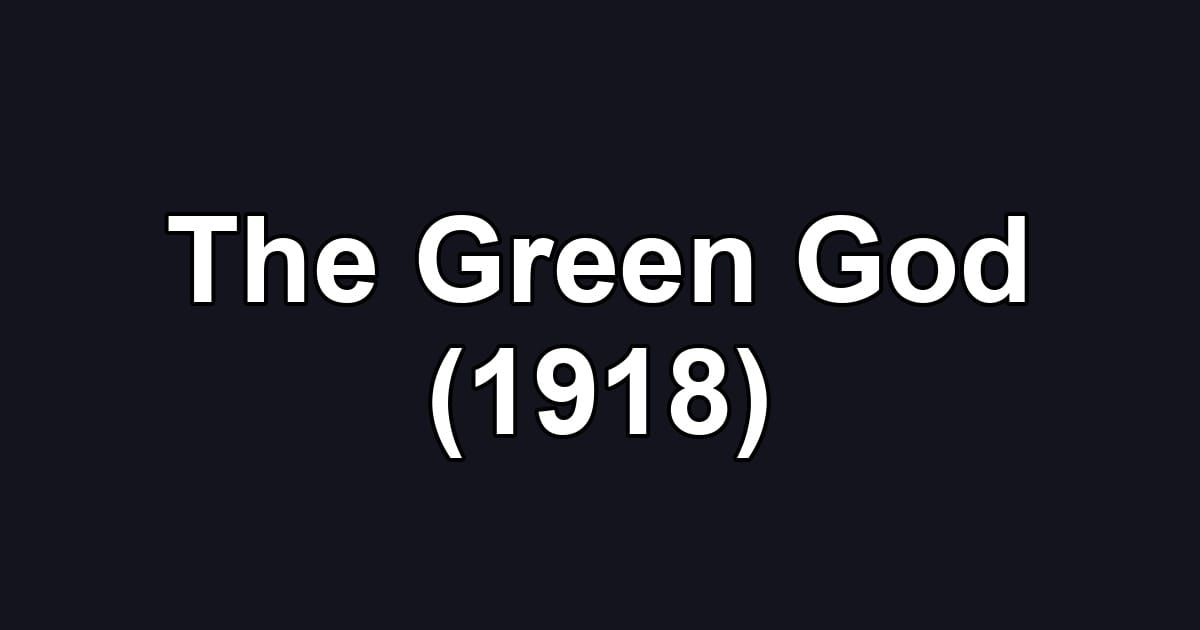 The Green God (1918)