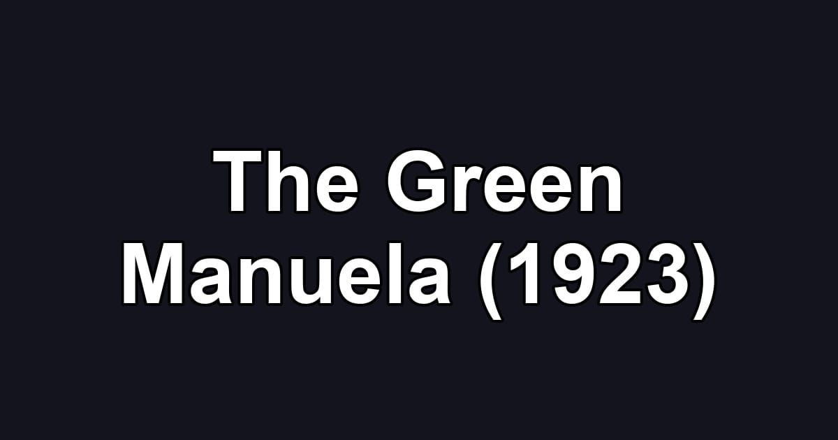 The Green Manuela (1923)