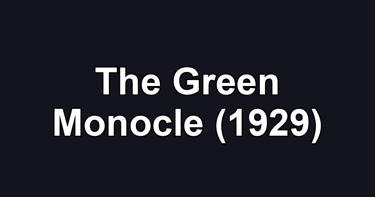 The Green Monocle (1929)