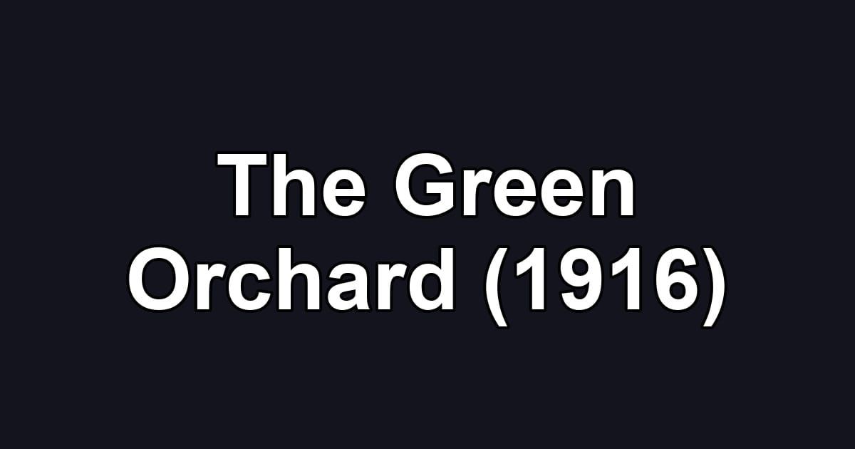 The Green Orchard (1916)
