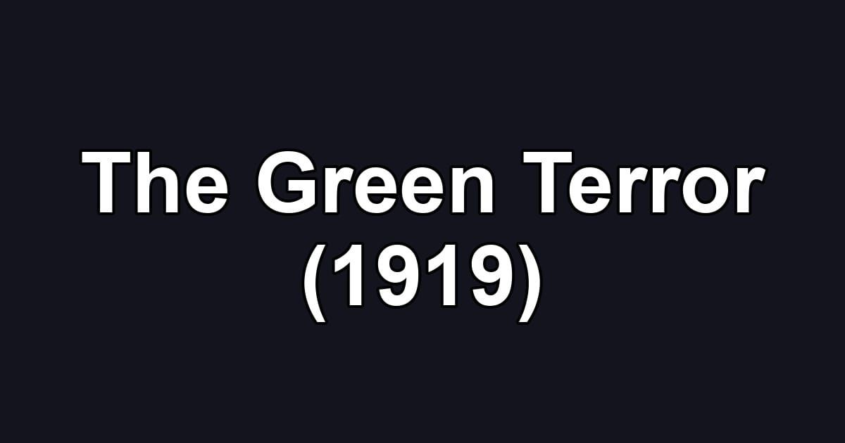 The Green Terror (1919)