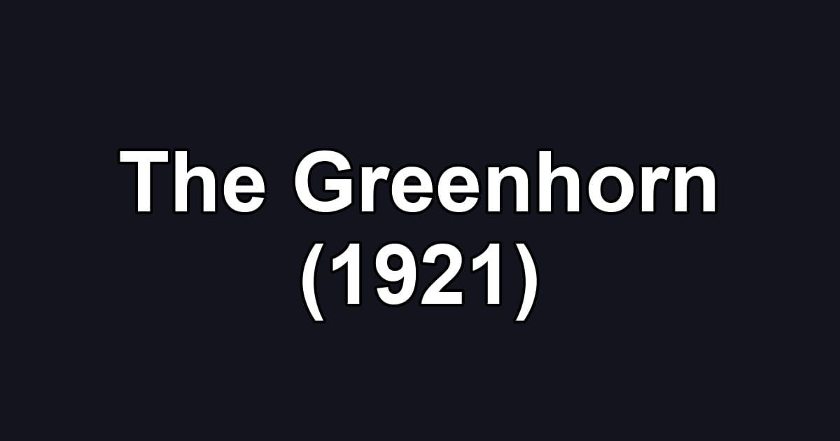 The Greenhorn (1921)