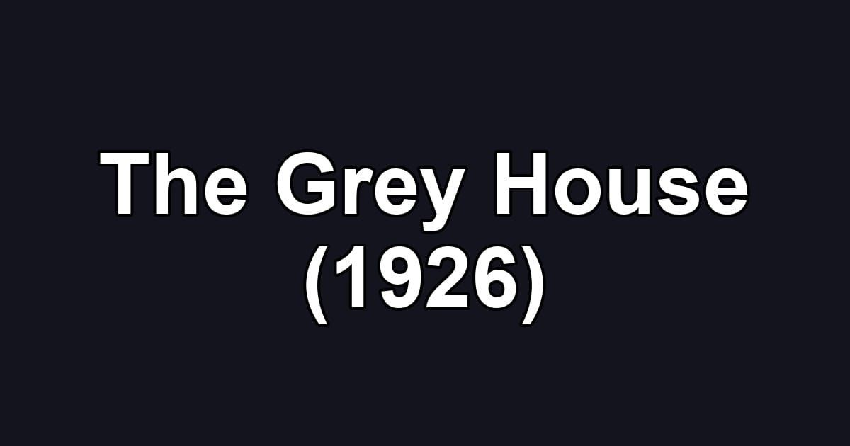 The Grey House (1926)