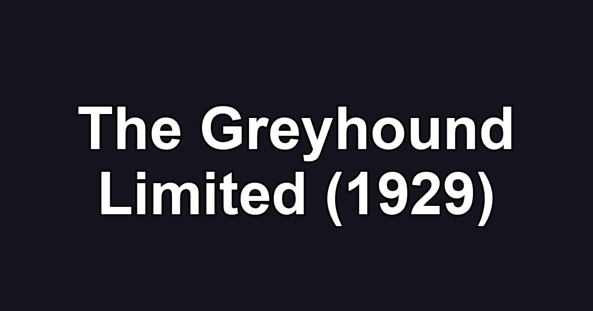 The Greyhound Limited (1929)
