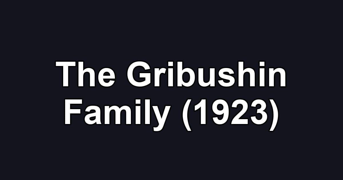 The Gribushin Family (1923)