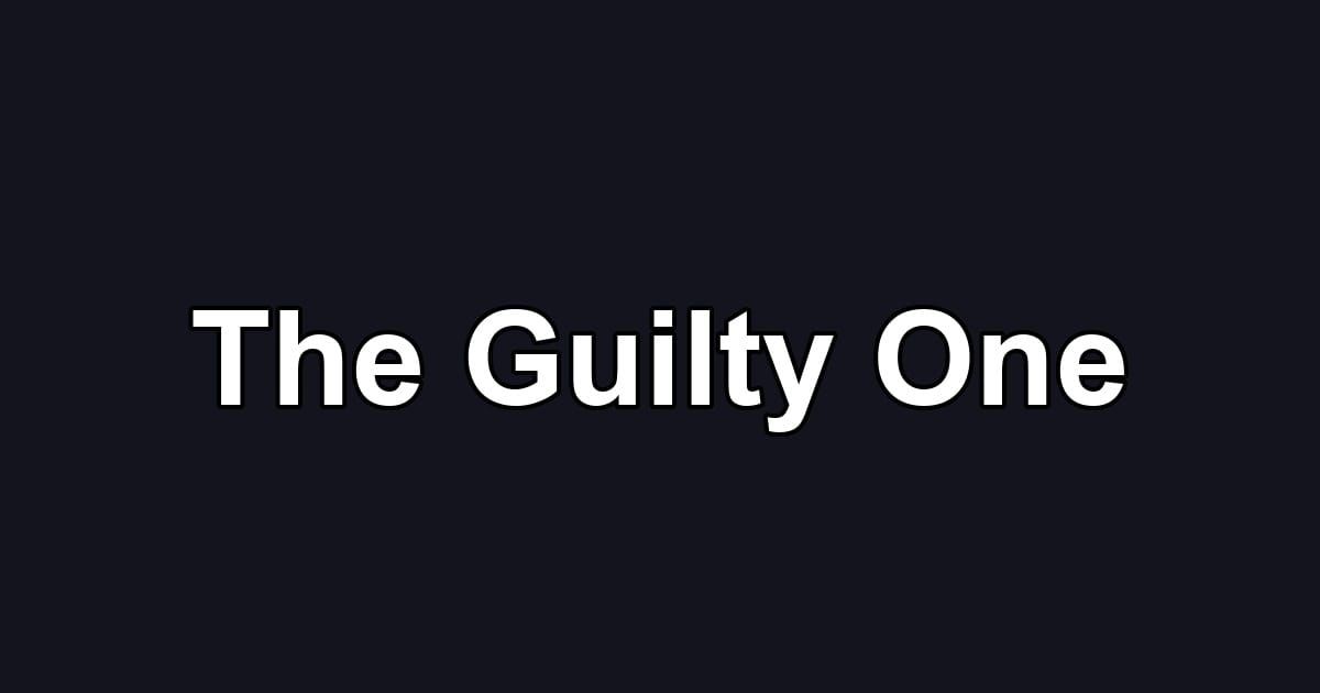 The Guilty One