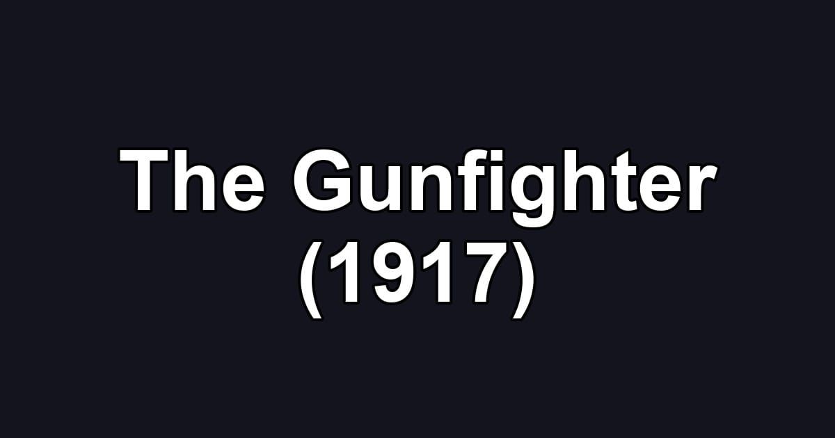 The Gunfighter (1917)
