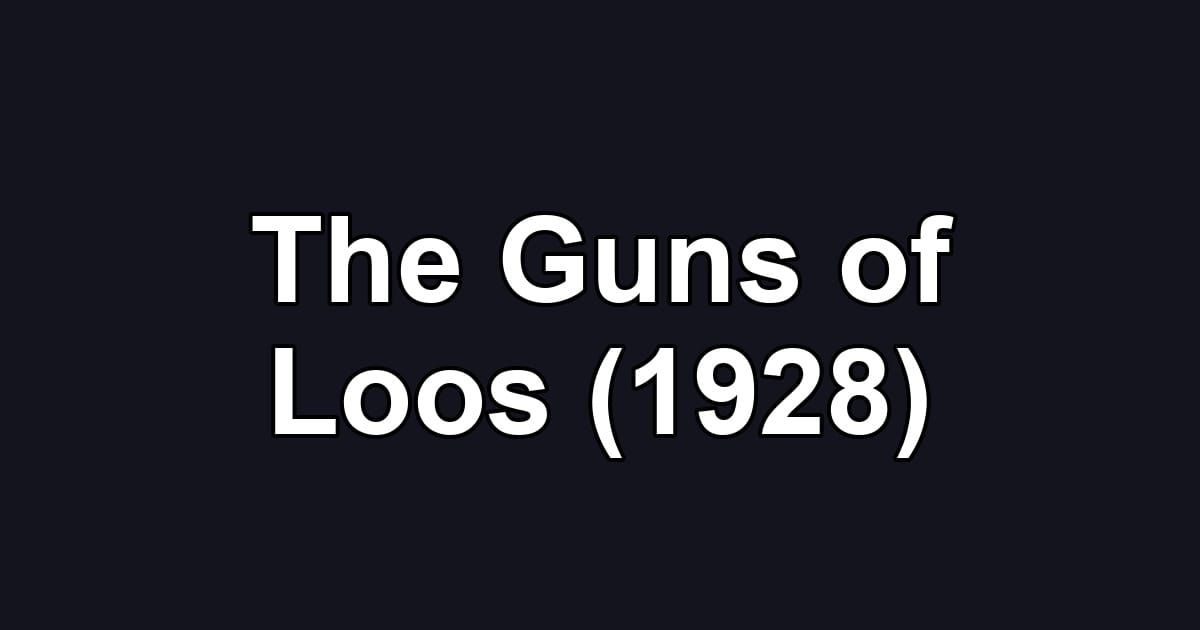 The Guns of Loos (1928)