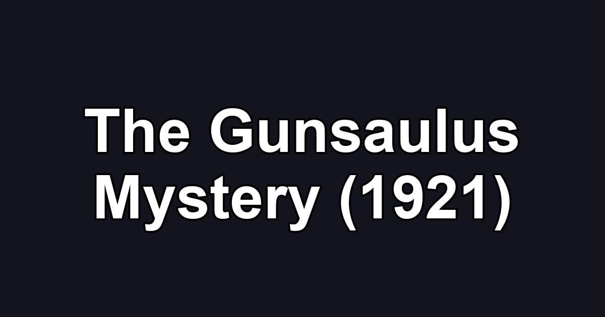 The Gunsaulus Mystery (1921)