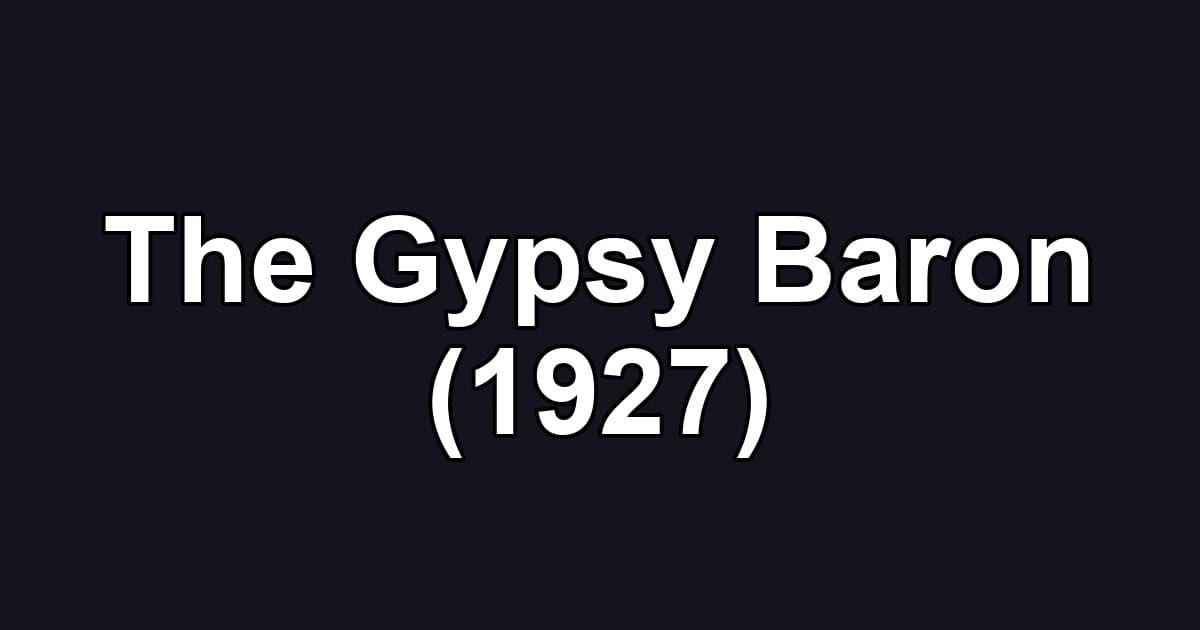 The Gypsy Baron (1927)