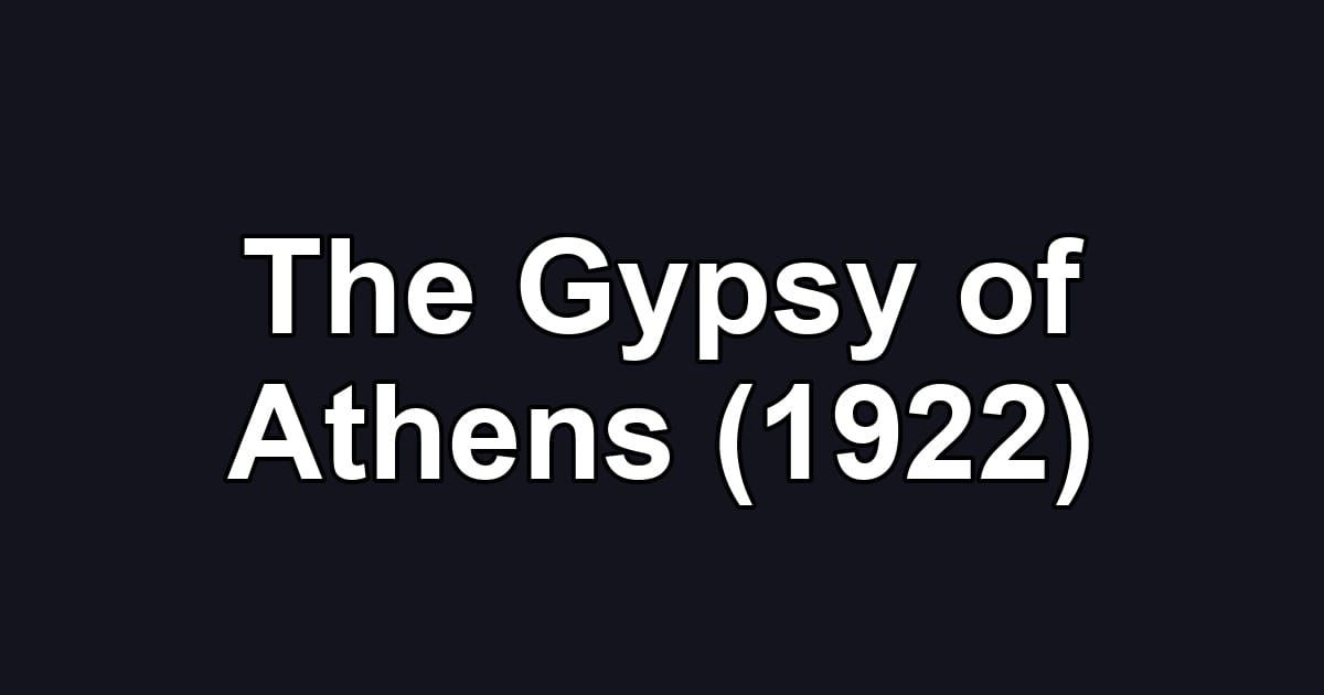The Gypsy of Athens (1922)