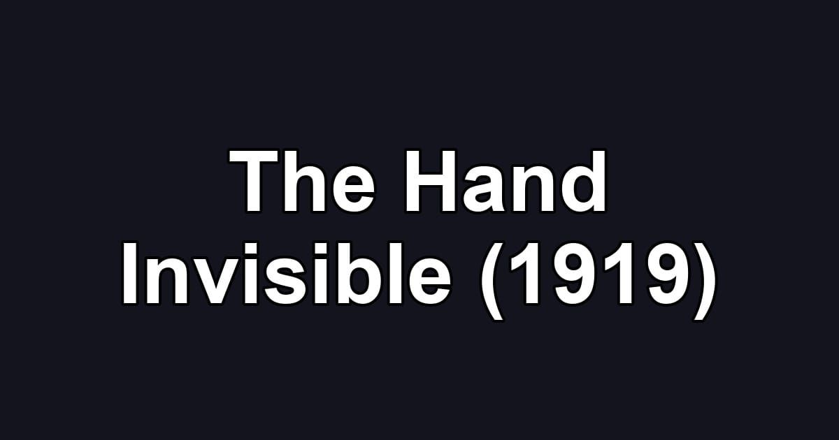 The Hand Invisible (1919)