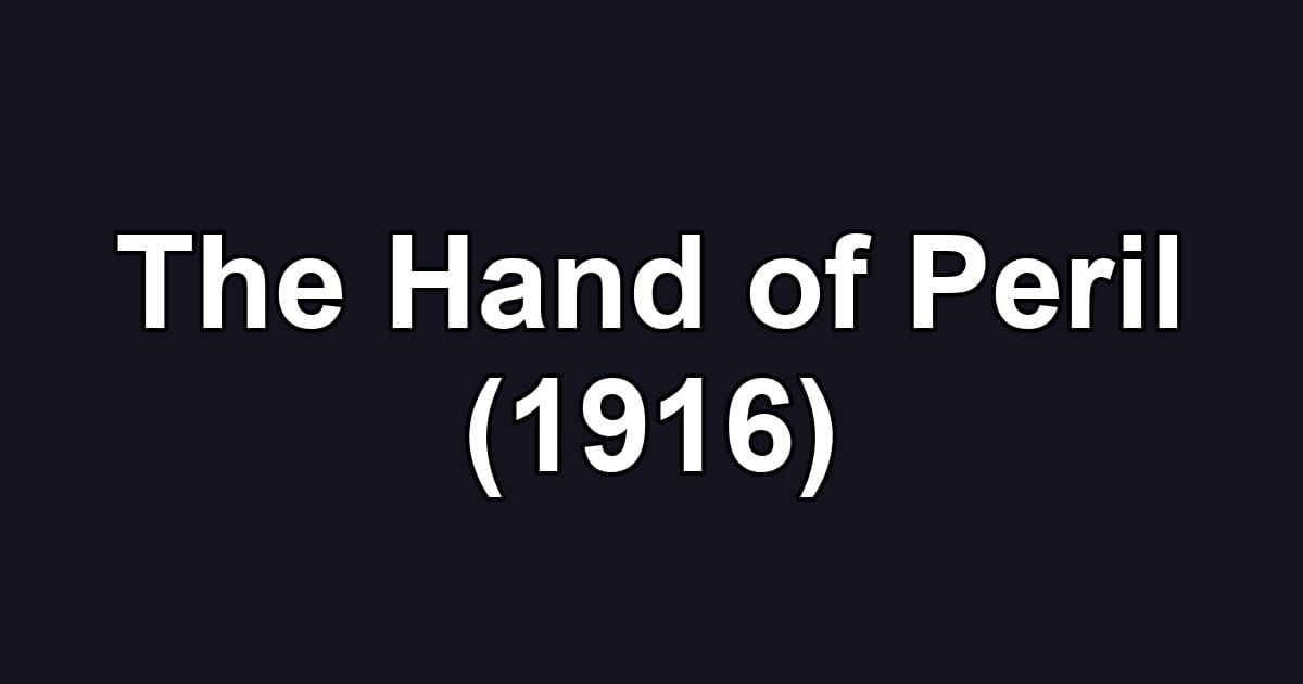 The Hand of Peril (1916)