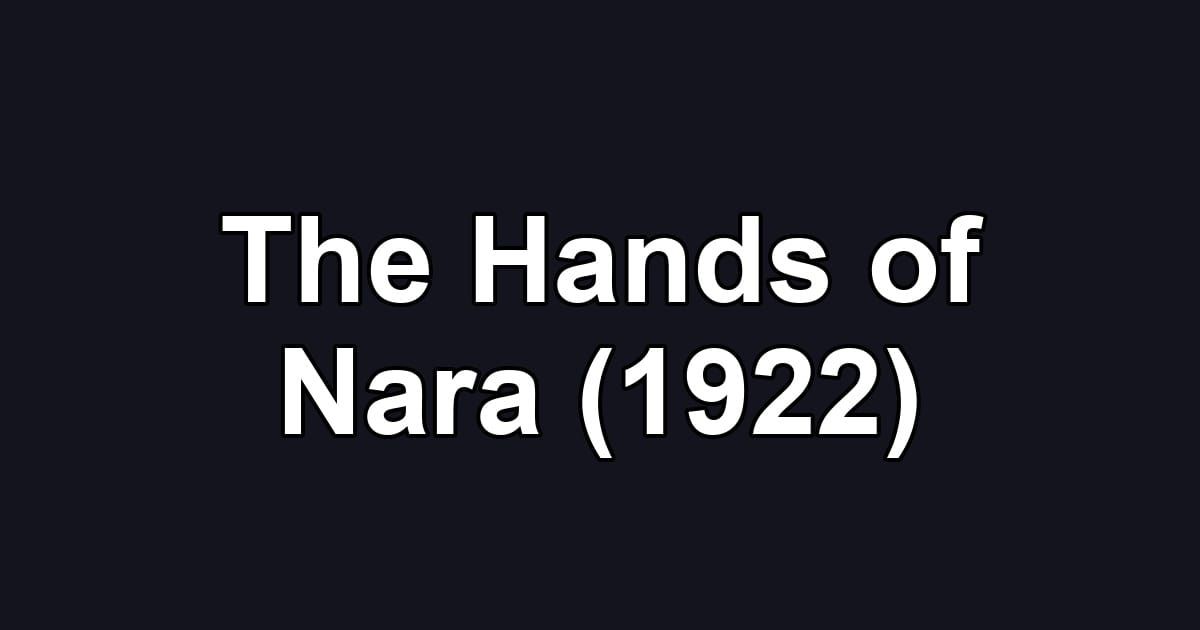 The Hands of Nara (1922)