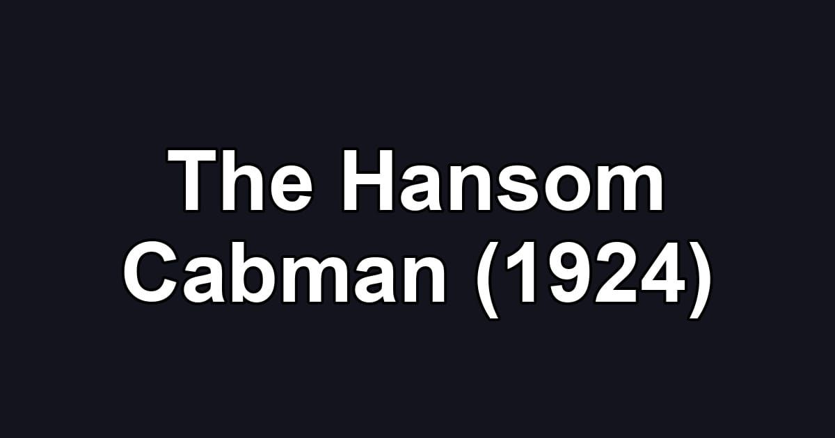 The Hansom Cabman (1924)