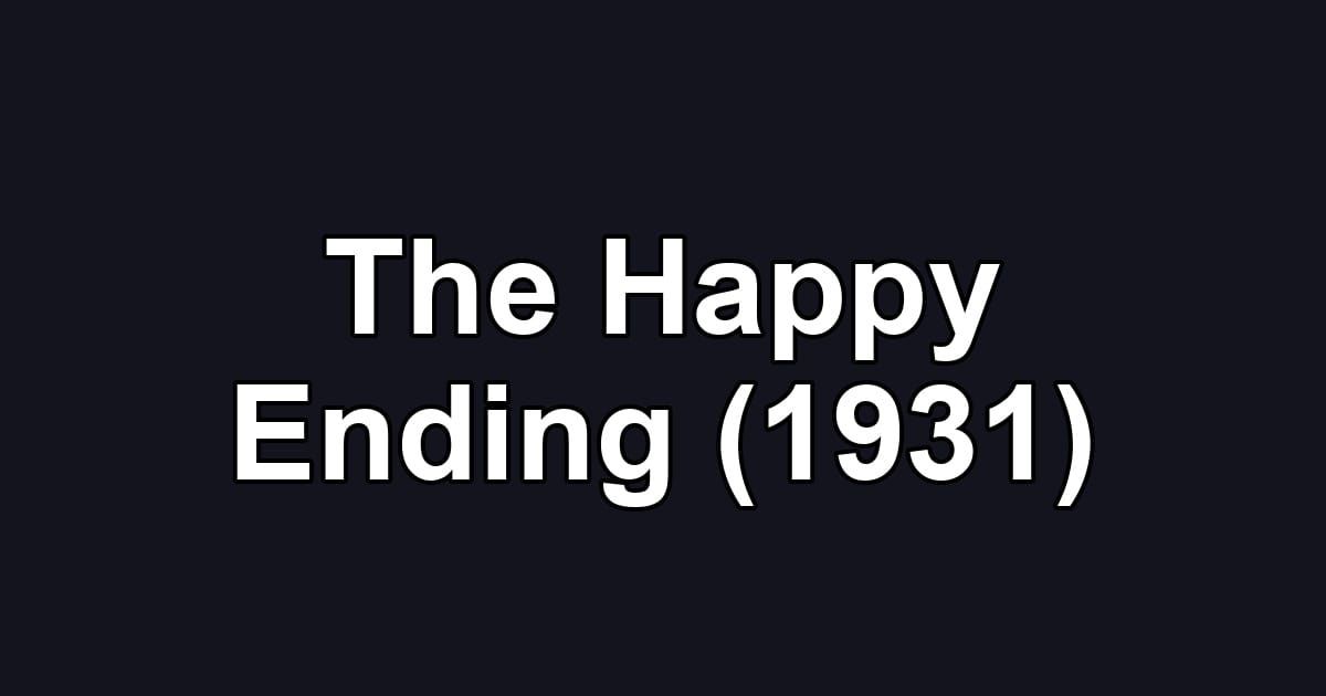 The Happy Ending (1931)